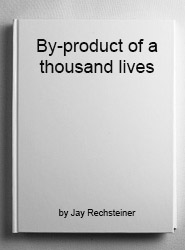 By-product of a thousand lives, art project by Jay Rechsteiner